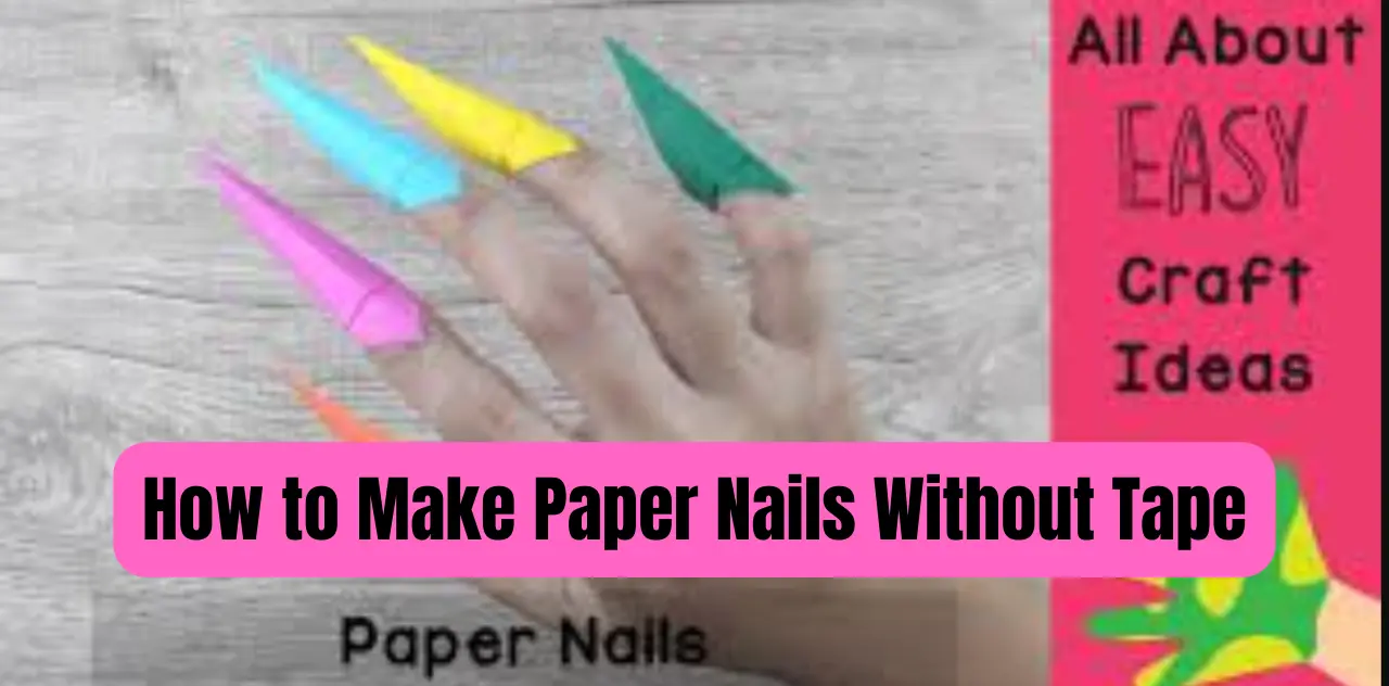 How to Make Paper Nails Without Tape